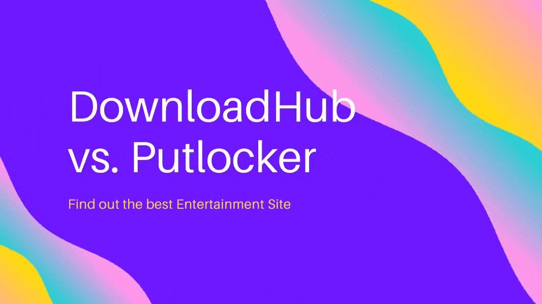 DownloadHub vs. Putlocker