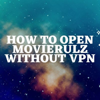 How to Open Movierulz Without VPN