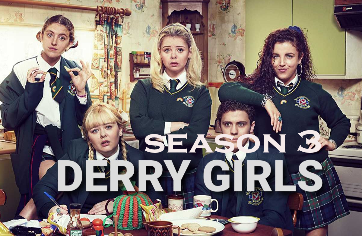 Derry Girls Season 3 Updates